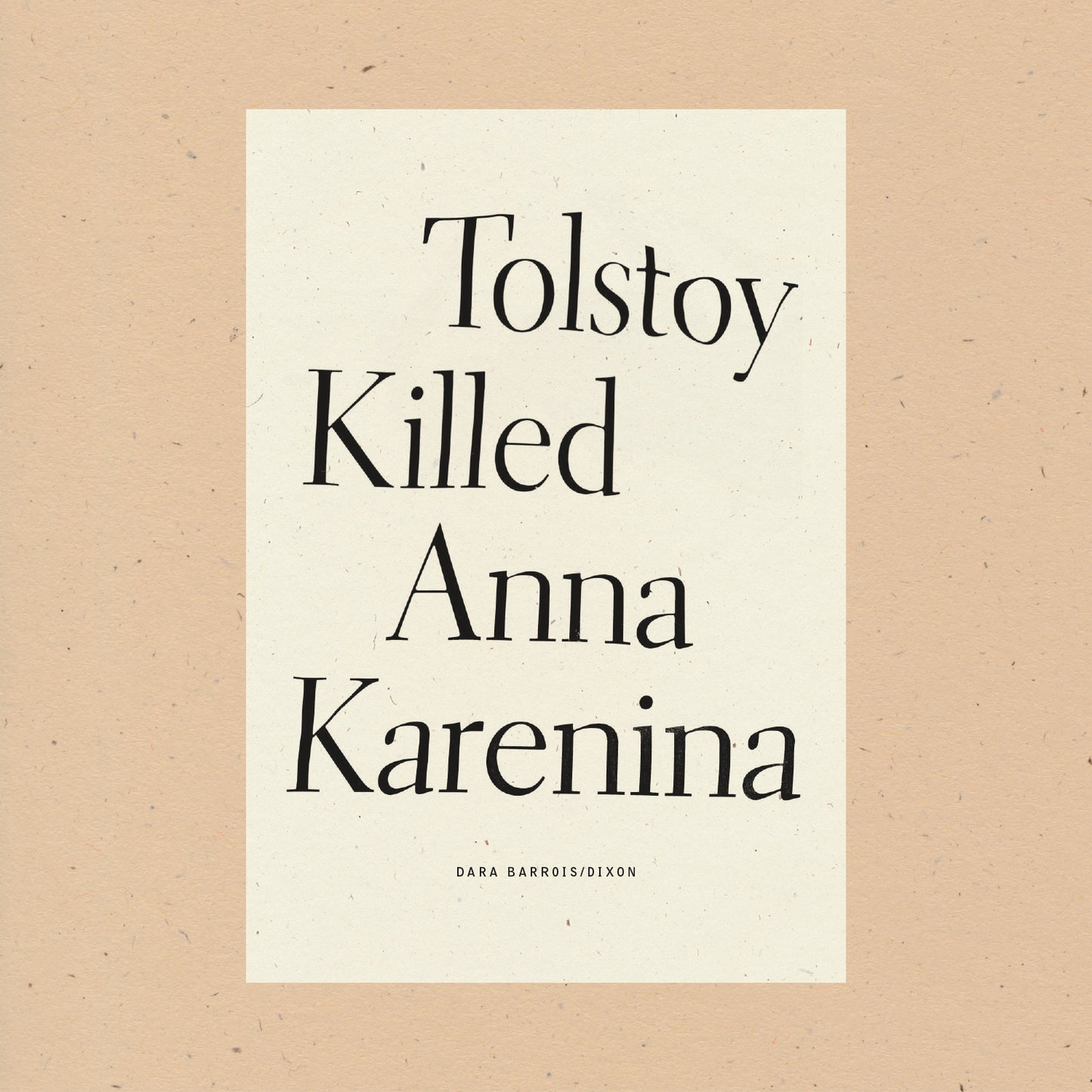 Tolstoy Killed Anna Karenina